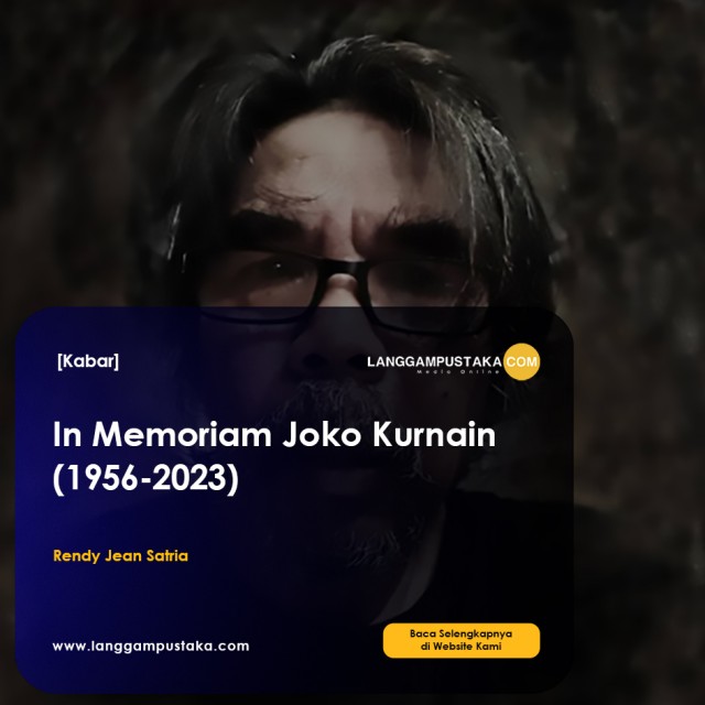 In Memoriam Joko Kurnain (1956-2023): Dari Seniman Menuju Hidup yang Sibuk Ibadah